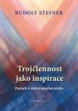 Trojčlennost jako inspirace - Rudolf Steiner 