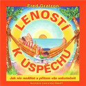 Leností k úspěchu  - Fred Gratzon 