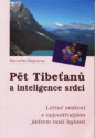 Pět Tibeťanů a inteligence srdcí -  	Maruschi Magyarosy 