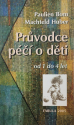 Průvodce péčí o děti od 1 do 4 let : antroposofické podněty - Paulien Bom 