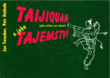 Taijiquan a jeho tajemství: (jako c...