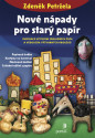 Nové nápady pro starý papír - Zdeněk Petržela 